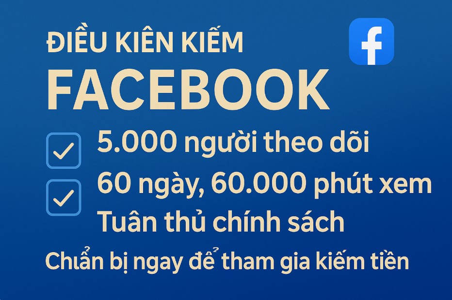 dieu-kien-bat-kiem-tien-facebook